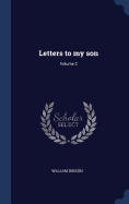 Letters to my son; Volume 2