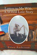 Letters to My Wife, a WWII Love Story