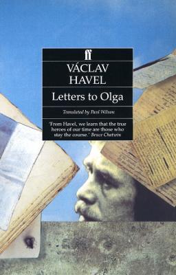 Letters to Olga: June 1979 to September 1982 - Havel, Vaclav, and Wilson, Paul (Translated by)