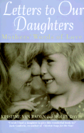 Letters to Our Daughters: Mothers Words of Love