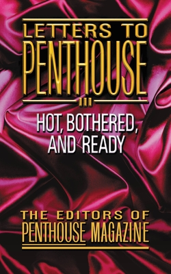 Letters to Penthouse III: More Sizzling Reports from Americas Sexual Frountier in the Real Words of Penthouse Readers - Penthouse International