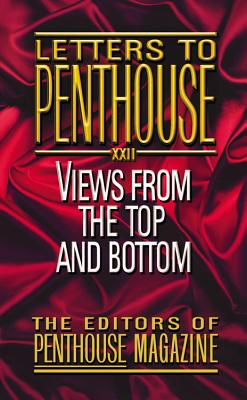 Letters to Penthouse XXII: Views from the Top and Bottom - Penthouse International