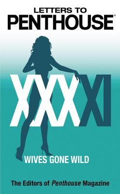 Letters to Penthouse XXXXI: Wives Gone Wild - Penthouse International