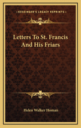 Letters to St. Francis and His Friars