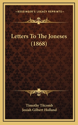 Letters to the Joneses (1868) - Titcomb, Timothy, and Holland, Josiah Gilbert