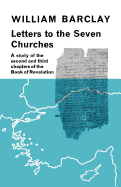 Letters to the Seven Churches: A Study of the Second and Third Chapters of the Book of Revelation