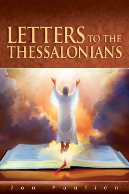 Letters to the Thessalonians - Paulien, Jon, PH.D.