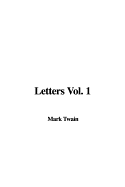 Letters Vol. 1 - Twain, Mark