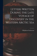 Letters Written During the Late Voyage of Discovery in the Western Arctic Sea