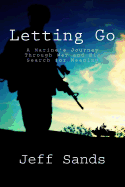 Letting Go: A Marine's Journey Through War and His Search for Meaning