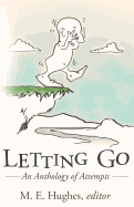 Letting Go: An Anthology of Attempts