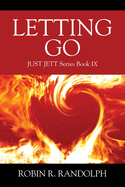 Letting Go: JUST JETT Series Book IX