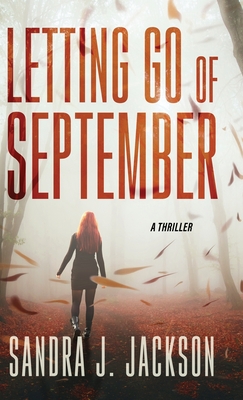 Letting Go of September: A Thriller - Jackson, Sandra J