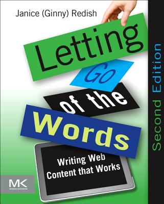Letting Go of the Words: Writing Web Content That Works - Redish