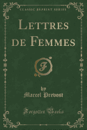 Lettres de Femmes (Classic Reprint)