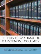 Lettres de Madame de Maintenon Volume 7