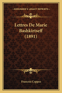 Lettres de Marie Bashkirtseff (1891)