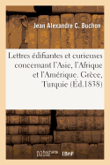 Lettres ?difiantes Et Curieuses Concernant l'Asie, l'Afrique Et l'Am?rique: Gr?ce, Turquie, Syrie, Arm?nie, Perse, ?gypte, Am?rique Septentrionale