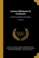 Lettres ?difiantes Et Curieuses: ?crites Des Missions ?trang?res; Volume 25