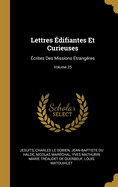 Lettres ?difiantes Et Curieuses: ?crites Des Missions ?trang?res; Volume 25