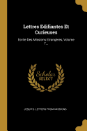 Lettres Edifiantes Et Curieuses: Ecrite Des Missions Etrangeres, Volume 7...