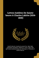 Lettres Indites De Sainte-beuve A Charles Labitte (1834-1845)