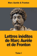 Lettres in?dites de Marc Aur?le et de Fronton: Tome I