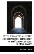 Lettres Philosophiques. Dition Critique Avec Une Introduction Et Un Commentaire Par Gustave Lanson