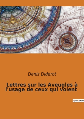 Lettres sur les aveugles a l'usage de ceux qui voient - Diderot, Denis