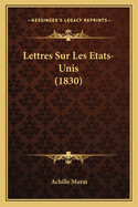 Lettres Sur Les Etats-Unis (1830)