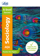 Letts A-Level Practice Test Papers - New 2015 Curriculum - Aqa A-Level Sociology: Practice Test Papers