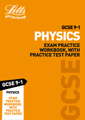 Letts GCSE 9-1 Revision Success - GCSE 9-1 Physics Exam Practice Workbook, with Practice Test Paper - Letts Gcse