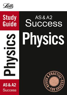 Letts Study Guide: As & A2 Success: Physics: Study Guide - Harpercollins Uk