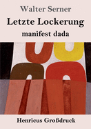 Letzte Lockerung (Grodruck): manifest dada