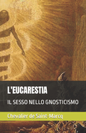 L'Eucarestia: Il Sesso Nello Gnosticismo