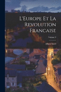 L'Europe et la revolution francaise; Volume 9