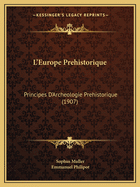 L'Europe Prehistorique: Principes D'Archeologie Prehistorique (1907)