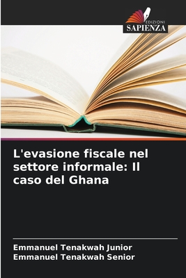 L'evasione fiscale nel settore informale: Il caso del Ghana - Tenakwah Junior, Emmanuel, and Tenakwah Senior, Emmanuel