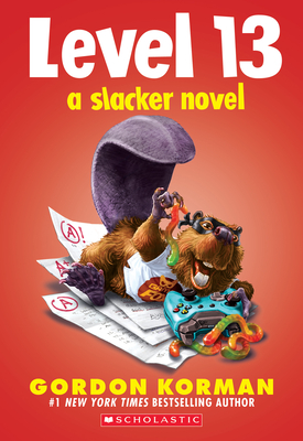 Level 13 (a Slacker Novel) - Korman, Gordon