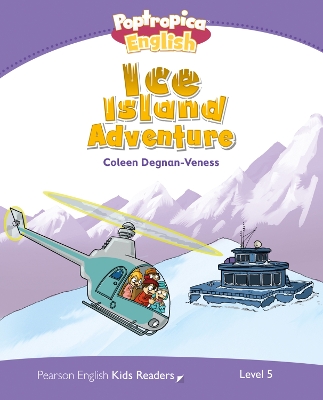 Level 5: Poptropica English Ice Island Adventure - Degnan-Veness, Coleen