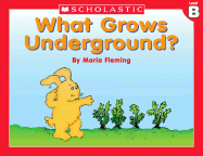 Level B - What Grows Underground? - Fleming, Maria