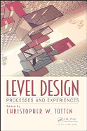 Level Design: Processes and Experiences