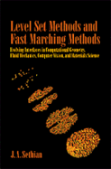 Level Set Methods and Fast Marching Methods: Evolving Interfaces in Computational Geometry, Fluid Mechanics, Computer Vision, and Materials Science