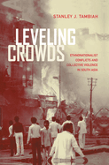 Leveling Crowds: Ethnonationalist Conflicts and Collective Violence in South Asia Volume 10