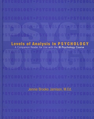 Levels of Analysis in Psychology: A Companion Reader for Use with the IB Psychology Course - Jamison, Jennie Brooks