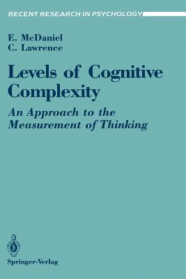 Levels of Cognitive Complexity: An Approach to the Measurement of Thinking - McDaniel, Ernest, and Lawrence, Chris