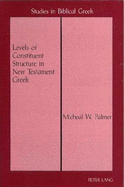 Levels of Constituent Structure in New Testament Greek