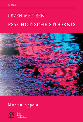 Leven Met Psychotische Stoornis - Sterk, W a, and Swaen, S J, and Kragten, J