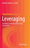 Leveraging: A Political, Economic and Societal Framework