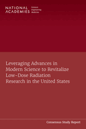 Leveraging Advances in Modern Science to Revitalize Low-Dose Radiation Research in the United States